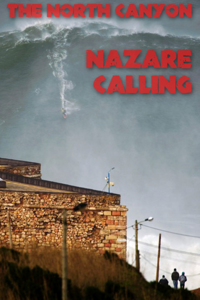 The North Canyon – Nazaré Calling