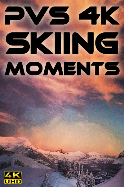 PVS 4K Ski Moments