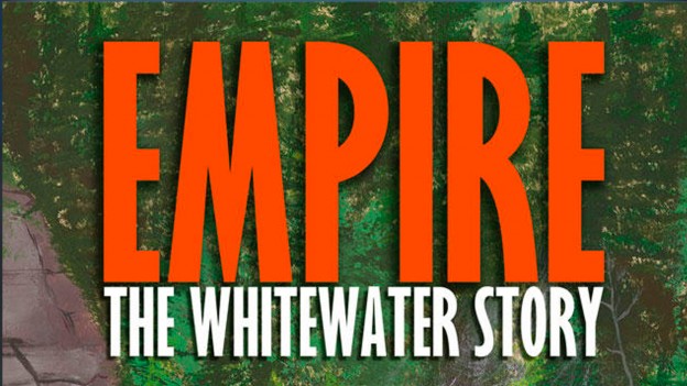 Empire: The Whitewater Story